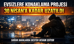 "Evsizlere Konaklama Projesi"nin süresi 30 Nisan'a kadar uzatıldı
