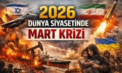 Dünya Siyasetinde Mart 2026 Krizi: Uzmanlar Ne Diyor?