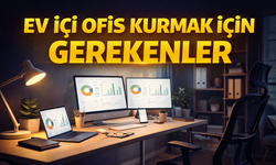2026 Ev Ofis Kurmak İçin Gerekenler