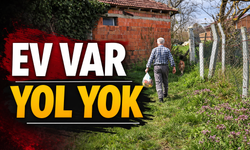 Ev var yol yok!