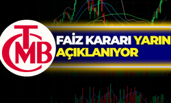 Piyasaların Beklediği Faiz Kararı Yarın Açıklanıyor