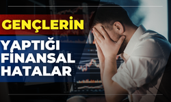 Gençlerin Yaptığı Finansal Hataları Neler?