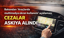 Araç İçi Ekran Cezaları Askıya Alındı