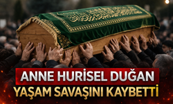 Hurisel Duğan Hayatını Kaybetti