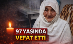 97 yaşında hayata gözlerini yumdu