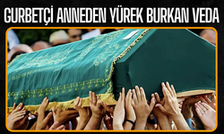 Gurbetçi Anneden Yürek Burkan Veda