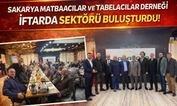 Sakarya Matbaacılar ve Tabelacılar Derneği İftarda Buluştu!