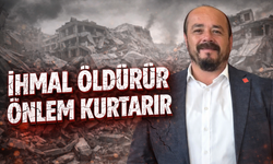 İhmal öldürür önlem kurtarır!