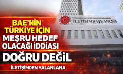 “BAE’nin Türkiye için meşru hedef olacağı iddiası doğru değil”