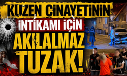 Kuzen Cinayetinin İntikamı İçin Akılalmaz Tuzak