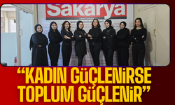 Kadın güçlenirse toplum güçlenir!