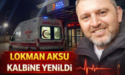 Esnaf Lokman Aksu hayatını kaybetti