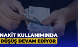 Nakit Kullanımında Düşüş Sürüyor