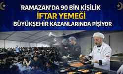 Ramazan’da 90 Bin Kişilik İftar Yemeği Büyükşehir Kazanlarında Pişiyor