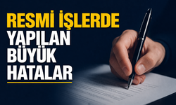 Resmi İşlemlerde Yapılan Hatalar Neler?