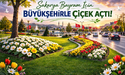 Sakarya bayram için Büyükşehirle çiçek açtı