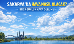 Sakarya’da Hava Nasıl Olacak? İşte 5 Günlük Hava Durumu