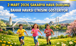 Sakarya Hava Durumu (2 Mart) – Bahar Havası Etkisini Gösteriyor