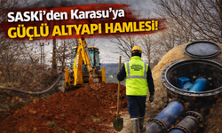SASKİ’den Karasu’ya Güçlü Altyapı Hamlesi