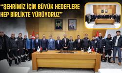 “Şehrimiz için büyük hedeflere hep birlikte yürüyoruz”