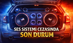 Araç Ses Sistemi Cezası Kalktı mı?