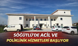 Söğütlü’de Acil ve Poliklinik Hizmetleri Başlıyor