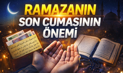 Ramazanın Son Cumasının Önemi Nedir, Neler Yapılır?