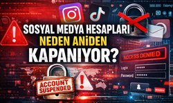 Sosyal Medya Hesapları Neden Aniden Kapanıyor?