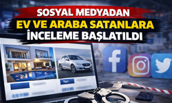 Taşınmaz ve Taşıt İlanlarında inceleme başlatıldı