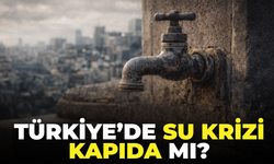Su Krizi Kapıda mı? Uzmanlardan Türkiye İçin Kritik Uyarı