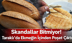 Skandallar Bitmiyor! Taraklı’da Ekmeğin İçinden Poşet Çıktı
