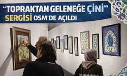 “Topraktan Geleneğe Çini” sergisi OSM’de açıldı