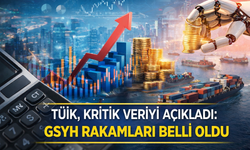 TÜİK, kritik veriyi açıkladı: GSYH rakamları belli oldu