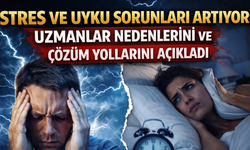 Stres ve Uyku Sorunları Artıyor: Uzmanlar Nedenlerini ve Çözüm Yollarını Açıkladı