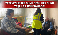 YADEM Yılın Bir Günü Değil Her Günü Yaşlılar İçin Sahada