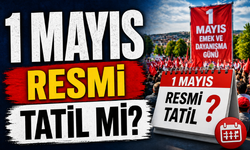 1 Mayıs Ne Günü, Resmi Tatil Mi? Hangi Güne Denk Geliyor?