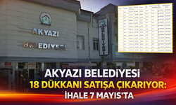 Akyazı Belediyesi 18 Dükkanı Satışa Çıkarıyor: İhale 7 Mayıs’ta