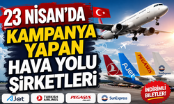 23 Nisan’da Hangi Havayolu Şirketleri Kampanya Yaptı? Kampanyalar Neler?