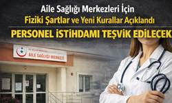 Aile Sağlığı Merkezleri İçin Fiziki Şartlar ve Yeni Kurallar Açıklandı