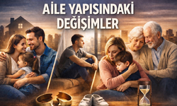 Aile Yapısında Dikkat Çeken Değişimler