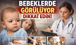 Bebeklerde Görülüyor: Erken Müdahale Hayat Kurtarıyor