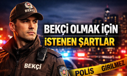 Bekçilik İçin İstenen Özellikler ve Şartlar Neler?