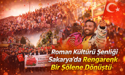 Sakarya’da Roman Kültürü Şenliği Renkli Görüntülere Sahne Oldu