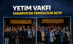 Yetim Vakfı Sakarya’da Temsilcilik Açtı