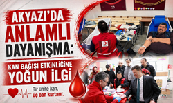 Akyazı’da Anlamlı Dayanışma: Kan Bağışı Etkinliğine Yoğun İlgi