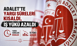 Adalet'te yargı süreleri kısaldı, iş yükü azaldı