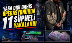 Yasa dışı bahis operasyonunda 11 şüpheli yakalandı