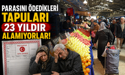 Parasını ödedikleri tapuları 23 yıldır alamıyorlar