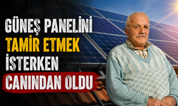 Güneş panelini tamir etmek isterken canından oldu