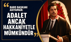 Baro Başkanı Adıyaman: “Adalet ancak hakkaniyetle mümkündür”
